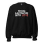 CLASSIC CREWNECK - From Baltimore With Love™