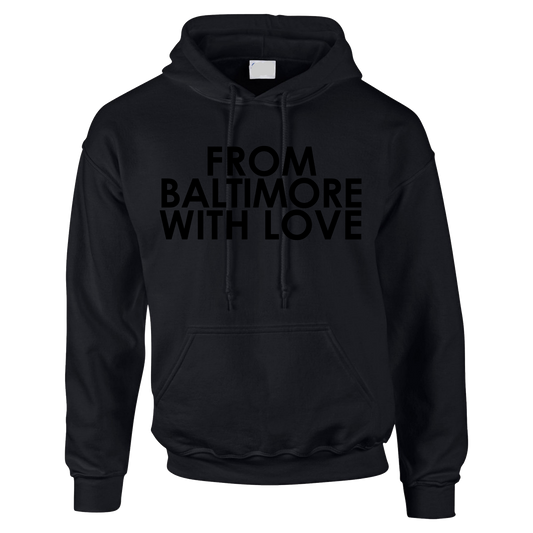 FROM BALTIMORE WITH LOVE BLACK LOVE HOODIE